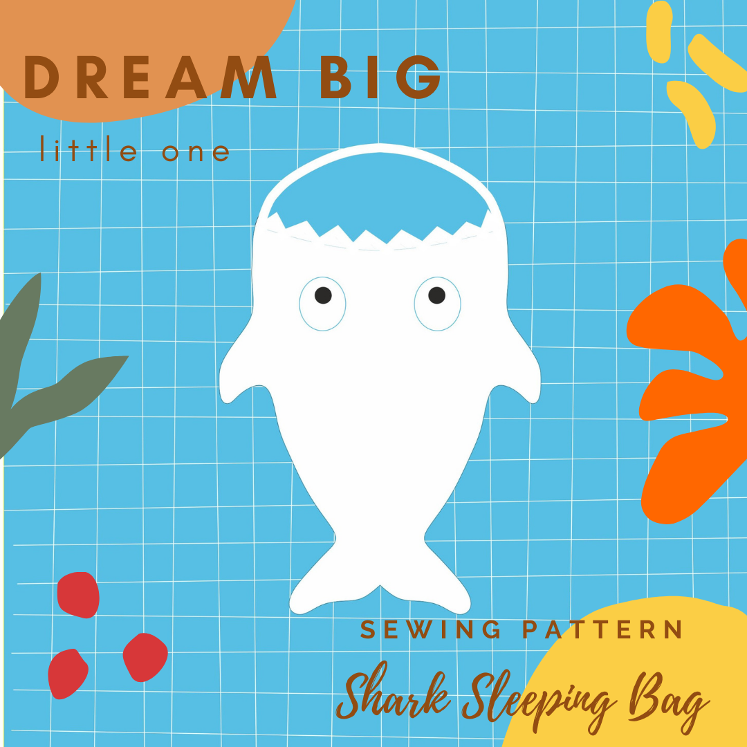 badminton slachtoffer markering DREAM BIG LITTLE ONE! - Shark sleeping bag free sewing pattern